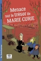 Couverture Menace sur le trésor de Marie Curie Editions Le Pommier 2017
