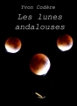 Couverture Les lunes andalouses Editions La Plume d'Or 2016