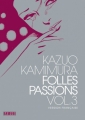 Couverture Folles passions, tome 3 Editions Kana 2010