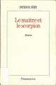 Couverture Le maître et le scorpion Editions Flammarion 1991