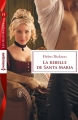 Couverture La rebelle de Santa Maria Editions Harlequin (Les historiques) 2015