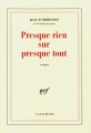 Couverture Presque rien sur presque tout Editions Gallimard  (Blanche) 1995