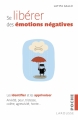 Couverture Se libérer des émotions négatives Editions Larousse (Poche) 2015