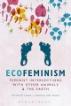 Couverture Ecofeminism: feminist intersections with other animals & the earth Editions Bloomsbury 2014
