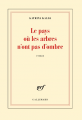 Couverture Le pays où les arbres n'ont pas d'ombre Editions Gallimard  (Blanche) 2016