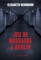 Couverture Jeu de massacre à Berlin Editions Slatkine & Cie 2018