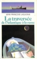Couverture La traversée de l'Atlantique à la rame Editions Folio  (Cadet) 1978