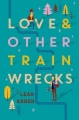 Couverture Love and Other Train Wrecks Editions Katherine Tegen Books 2018