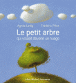Couverture Le petit arbre qui voulait devenir un nuage Editions Albin Michel (Jeunesse) 2017