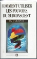 Couverture Comment utiliser les pouvoirs de votre subconscient Editions France Loisirs 1988