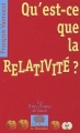 Couverture Qu'est ce que la relativité ? Editions Le Pommier (Les petites pommes du savoir) 2005