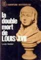 Couverture La double mort de Louis XVII Editions J'ai Lu (Aventure mystérieuse) 1968