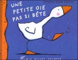 Couverture Une petite oie pas si bête Editions Albin Michel (Jeunesse) 2016