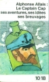Couverture Le Captain Cap : Ses aventures, ses idées, ses breuvages / Le Captain Cap Editions 10/18 1963