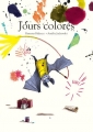Couverture Jours colorés Editions Albin Michel (Jeunesse) 2018