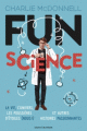 Couverture Fun Science : La vie, l'univers, les poussières d'étoiles (nous !) et autres histoires passionnantes Editions Bayard (Jeunesse) 2018