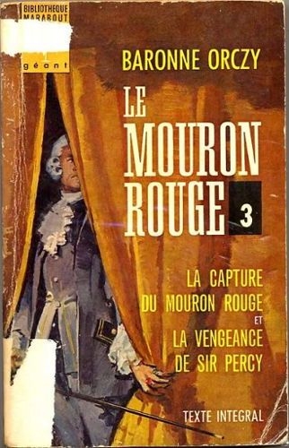 Couverture Le Mouron rouge (5 tomes), tome 3 : La capture du Mouron rouge et La vengeance de Sir Percy