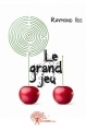 Couverture Le grand jeu Editions Autoédité 2012