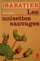 Couverture Les noisettes sauvages Editions Le Livre de Poche 1974