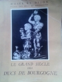 Couverture Le grand siècle des ducs de Bourgogne Editions Musée de Dijon 1951