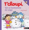 Couverture T'choupi fait un bonhomme de neige Editions Nathan 2006