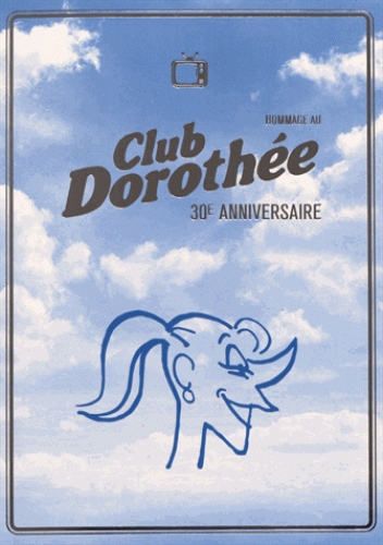 Couverture Hommage au Club Dorothée : 30e anniversaire