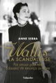 Couverture Wallis la scandaleuse : Par amour pour elle, Edouard VIII renonça au trône Editions Tallandier 2017