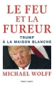 Couverture Le feu et la fureur : Trump à la maison blanche Editions Robert Laffont 2018