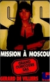 Couverture SAS, tome 99 : Mission à Moscou Editions Gérard de Villiers 1990
