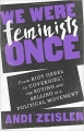 Couverture We Were Feminists Once: From Riot Grrrl to Covergirl, the Buying and Selling of a political movement Editions PublicAffairs 2016