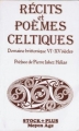 Couverture Récits et poèmes celtiques, Domaine brittonique VIe-XVe siècles, Préface de Pierre Jakez Helias Editions Stock (Moyen-Âge) 1981