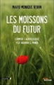 Couverture Les moissons du futur : Comment l'agroécologie peut nourrir le monde Editions La Découverte 2012