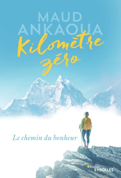 Acheter Le Livre Kilomètre Zéro: Le Chemin Du Bonheur Kilomètre zéro : Le chemin du bonheur | Livraddict