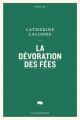 Couverture La dévoration des fées Editions Le Quartanier 2017