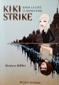 Couverture Kiki Strike, tome 1 : Dans la cité clandestine Editions Pocket (Jeunesse) 2009