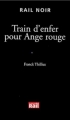 Couverture Franck Sharko, tome 1 : Train d'enfer pour ange rouge Editions La vie du rail (Rail noir) 2004