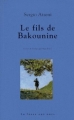 Couverture Le fils de Bakounine Editions La fosse aux ours 2002