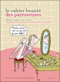 Couverture Le cahier beauté des paresseuses Editions Marabout (Les cahiers des paresseuses) 2010