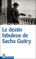 Couverture Le fabuleux destin de Sacha Guitry Editions Marque-Pages (Document) 2007