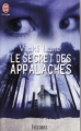 Couverture Le secret des Appalaches Editions J'ai Lu (Pour elle - Frissons) 2010