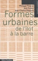 Couverture Formes urbaines de l'ilôt à la barre Editions Parenthèses (Eupalinos) 2001