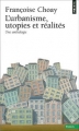 Couverture L'Urbanisme, utopies et réalités Editions Points (Essais) 2001