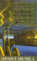 Couverture Avant Dune, tome 1 : La Maison des Atréides Editions Robert Laffont (Ailleurs & demain) 2000