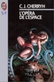 Couverture L'opéra de l'espace Editions J'ai Lu (S-F) 1999