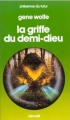 Couverture Le Livre du second soleil de Teur / Le Livre du Nouveau Soleil, tome 2 : La Griffe du demi-dieu Editions Denoël (Présence du futur) 1982