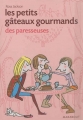 Couverture Les petits gâteaux gourmands des paresseuses Editions Marabout (Les cahiers des paresseuses) 2010