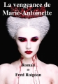 Couverture La vengeance de Marie-Antoinette Editions Autoédité 2017