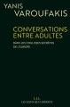 Couverture Conversations entre adultes : Dans les coulisses secrètes de l'Europe Editions Les Liens qui Libèrent (LLL) 2017