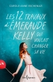 Couverture Les 12 travaux d'Emeraude Kelly qui voulait changer sa vie Editions Libre Expression 2018