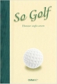 Couverture So golf : Humour anglo-saxon Editions Chiflet & Cie 2007